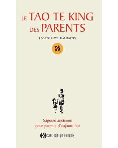 LE TAO TE KING DES PARENTS