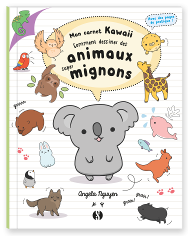 MON CARNET KAWAII : COMMENT DESSINER DES ANIMAUX SUPER MIGNONS