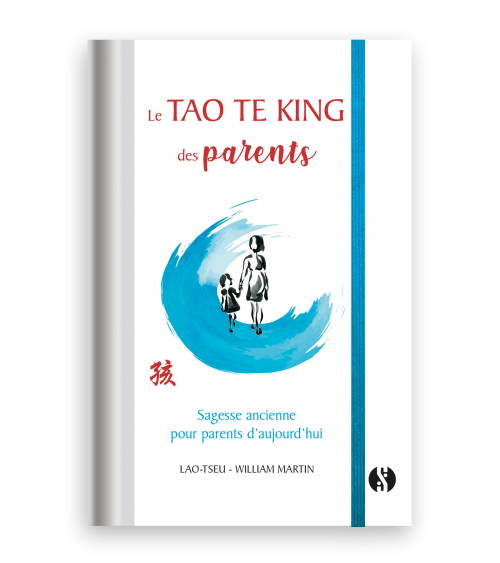 LE TAO TE KING DES PARENTS...